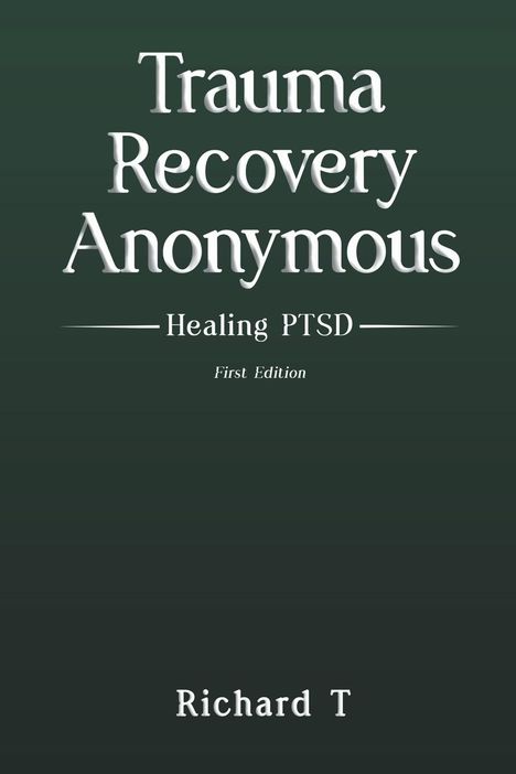 Richard T: Trauma Recovery Anonymous, Buch