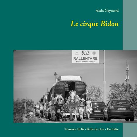 Alain Gaymard: Le cirque Bidon 2016, Buch