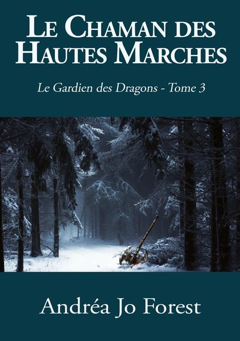 Andréa Jo Forest: Le Chaman des Hautes Marches, Buch