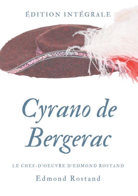 Edmond Rostand: Cyrano de Bergerac, Buch