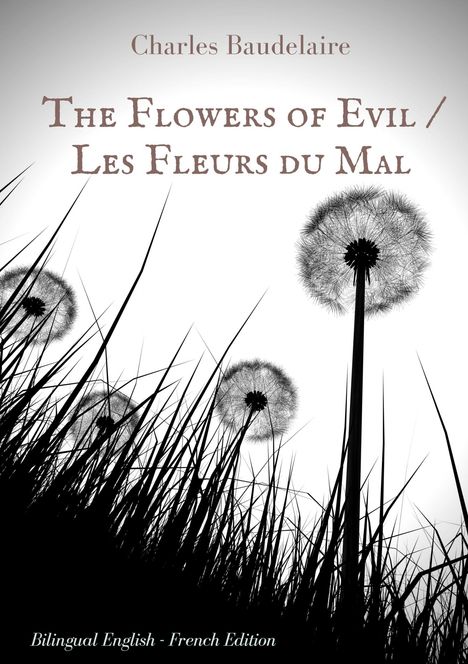 Charles Baudelaire: The Flowers of Evil / Les Fleurs du Mal : English - French Bilingual Edition, Buch