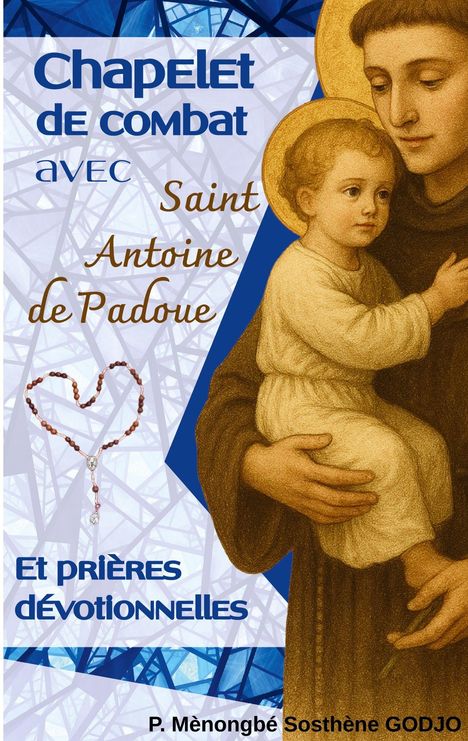 Text: "Chapelet de combat avec Saint Antoine de Padoue et prières dévotionnelles." Illustration von einem Heiligen mit Kind.