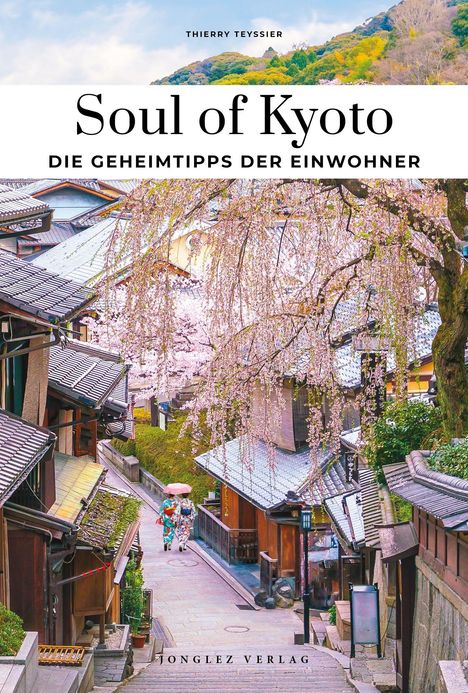 "Soul of Kyoto" und "DIE GEHEIMTIPPS DER EINWOHNER". Blühende Kirschbäume über traditionellen Häusern.