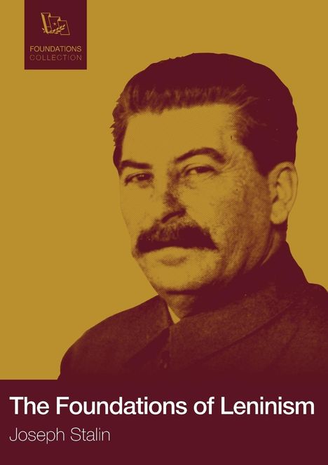 J. V. Stalin: Foundations of Leninism, Buch