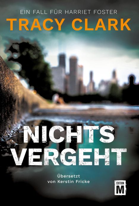 Tracy Clark: Nichts vergeht, Buch