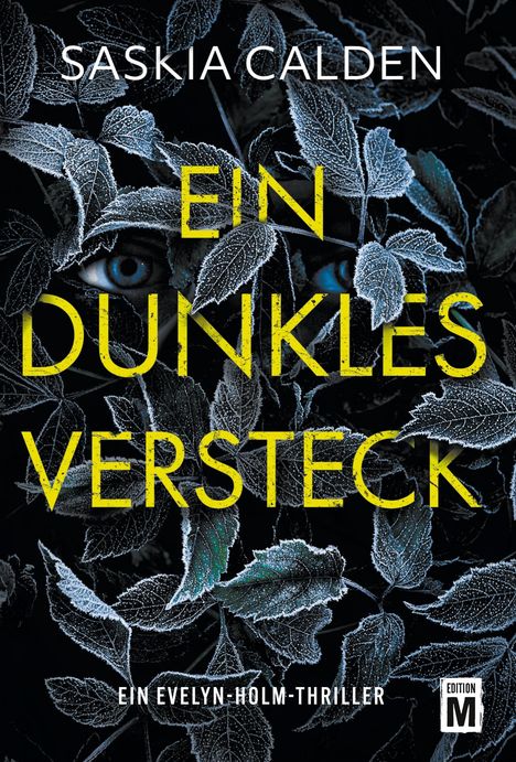Titel: "Ein dunkles Versteck". Autor: Saskia Calden. Blätter überdecken ein Gesicht mit hervortretenden Augen.