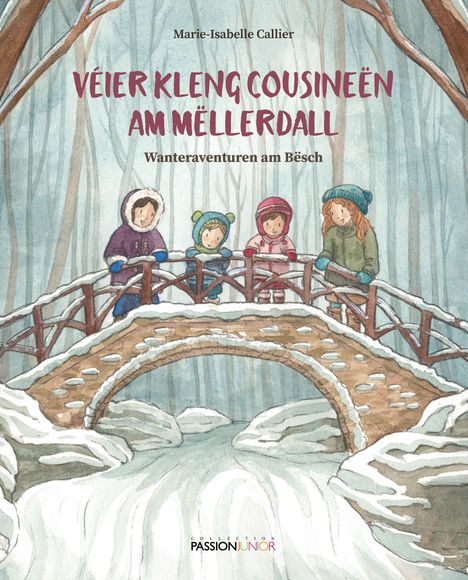 Marie-Isabelle Callier: Véier kleng Cousineën am Mëllerdall - Wanteraventuren am Bësch, Buch