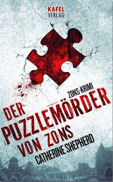 Catherine Shepherd: Der Puzzlemörder von Zons: Thriller, Buch