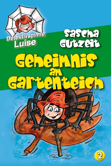 Sascha Gutzeit: Detektivspinne Luise Band 2: Geheimnis am Gartenteich, Buch