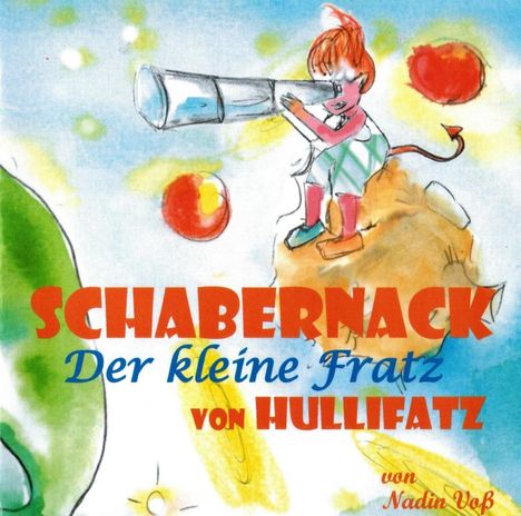 Nadin Voß: Schabernack - Der kleine Fratz von Hullifatz, CD