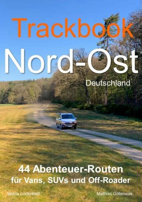 Matthias Göttenauer: Göttenauer, M: Trackbook Nord-Ost, Buch