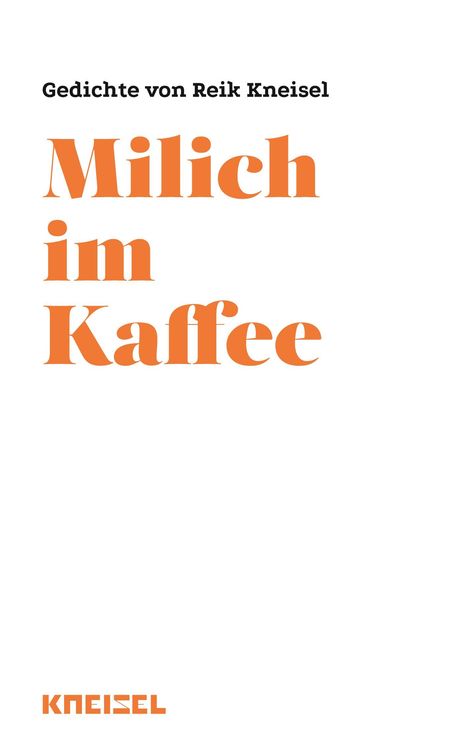 Reik Kneisel: Milich im Kaffee, Buch