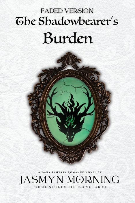 Jasmyn Morning: (FADED VERSION) The Shadowbearer's Burden, Buch