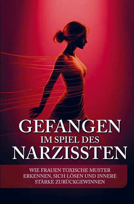 „Gefangen im Spiel des Narzissten“ ist der Titel. Silhouette einer Frau, von roten Linien umgeben.