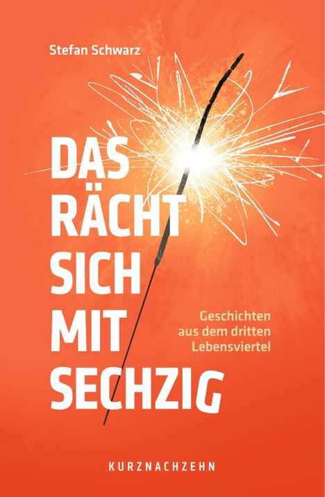 "Das rächt sich mit sechzig: Geschichten aus dem dritten Lebensviertel" von Stefan Schwarz. Illustration: Wunderkerze.