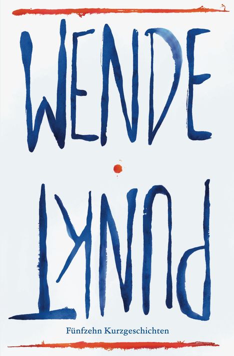 Text: "WENDE PUNKT. Fünfzehn Kurzgeschichten." Blaue Schrift, roter Punkt, zwei rote Linien oben und unten.