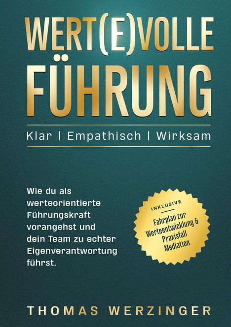 Titel: "WERT(E)VOLLE FÜHRUNG". Untertitel: "Klar | Empathisch | Wirksam".  
Goldener Stern: "INCLUSIVE Fahrplan zur Werteentwicklung & Praxisfall".  
Autor: "THOMAS WERZINGER".  
Hintergrund: Dunkelgrün.