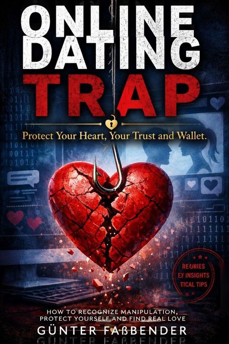 "ONLINE DATING TRAP" und "Protect Your Heart, Your Trust and Wallet." Ein zerbrochenes Herz an einem Angelhaken.