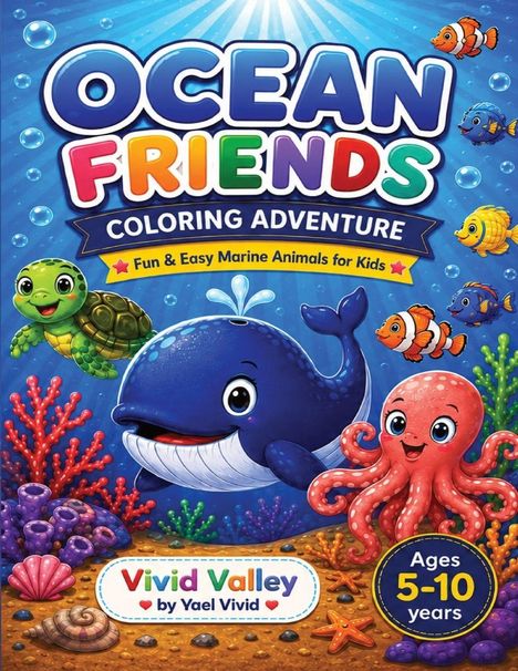 "OCEAN FRIENDS", bunter Wal, Schildkröte, Krake, Fische, bunte Unterwasserszene, Zielgruppe 5-10 Jahre, Illustration.