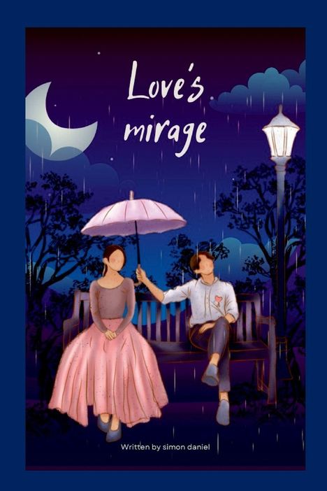 Text: "Love’s mirage", "Written by simon daniel". Illustration: Zwei Personen auf einer Bank, Regen, Mond, Laterne, Regenschirm.
