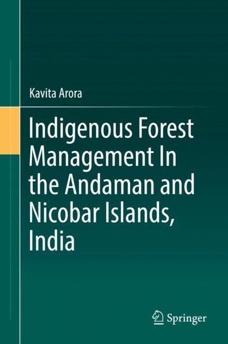 Kavita Arora: Indigenous Forest Management In the Andaman and Nicobar Islands, India, Buch