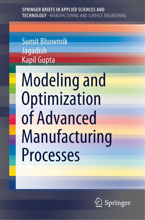 Sumit Bhowmik: Modeling and Optimization of Advanced Manufacturing Processes, Buch