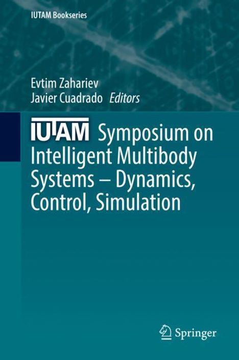 IUTAM Symposium on Intelligent Multibody Systems ¿ Dynamics, Control, Simulation, Buch