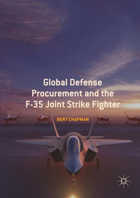 Bert Chapman: Global Defense Procurement and the F-35 Joint Strike Fighter, Buch