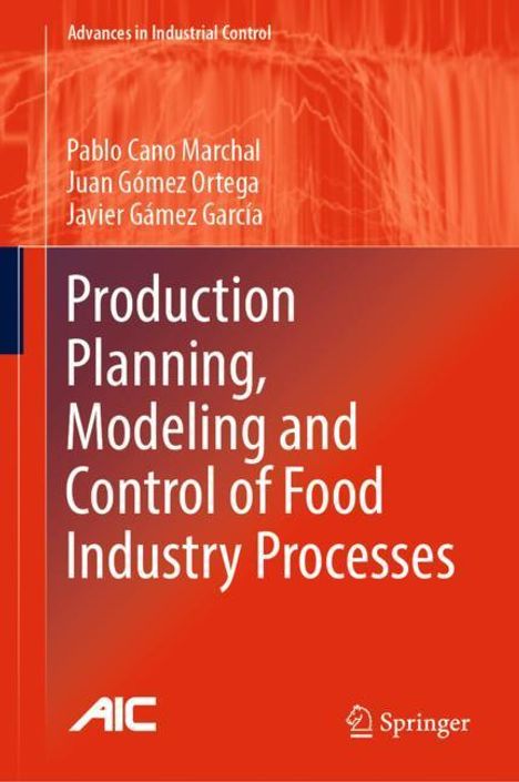 Pablo Cano Marchal: Production Planning, Modeling and Control of Food Industry Processes, Buch