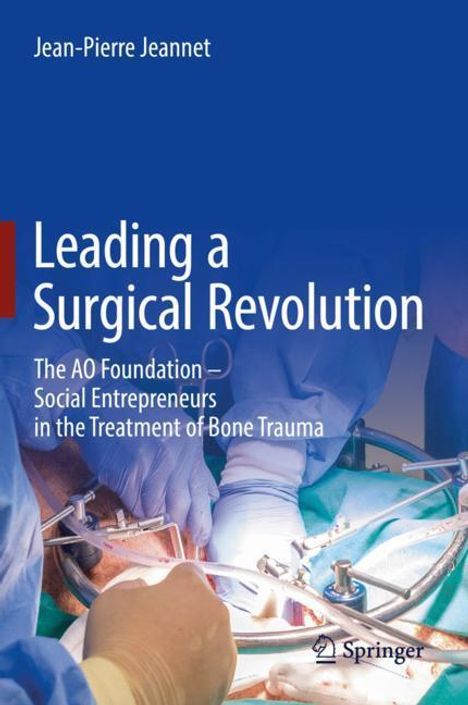 Jean-Pierre Jeannet: Leading a Surgical Revolution, Buch