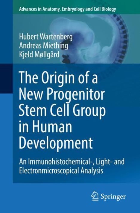Hubert Wartenberg: The Origin of a New Progenitor Stem Cell Group in Human Development, Buch