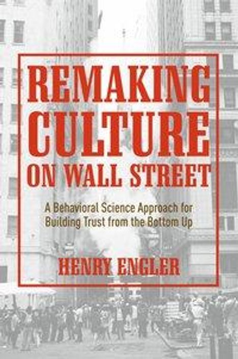 Henry Engler: Engler, H: Remaking Culture on Wall Street, Buch