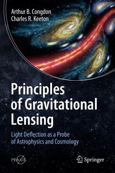 Charles R. Keeton: Principles of Gravitational Lensing, Buch