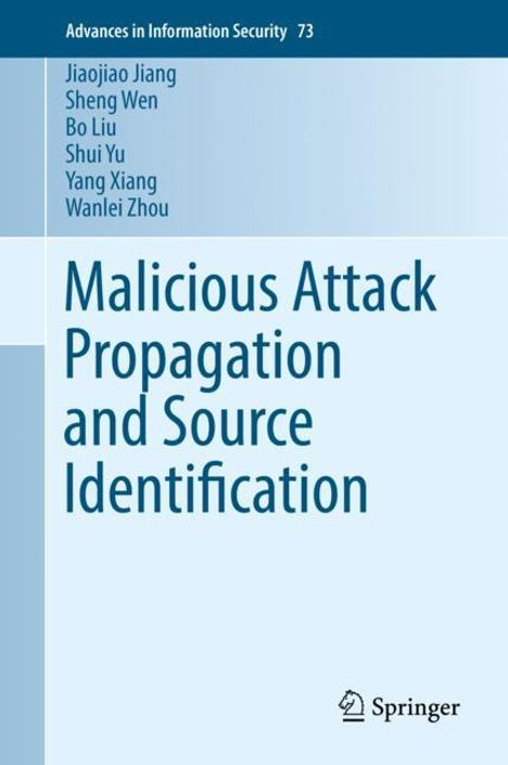 Jiaojiao Jiang: Malicious Attack Propagation and Source Identification, Buch