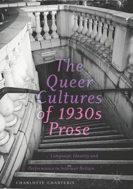 Charlotte Charteris: The Queer Cultures of 1930s Prose, Buch