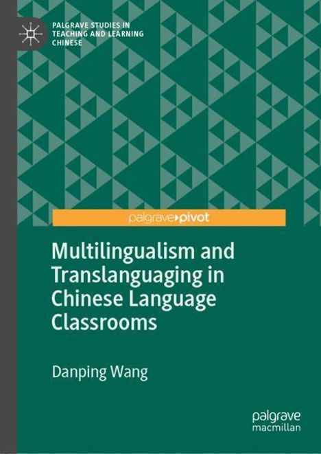 Danping Wang: Multilingualism and Translanguaging in Chinese Language Classrooms, Buch