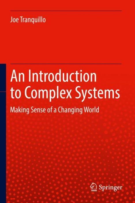 Joe Tranquillo: An Introduction to Complex Systems, Buch