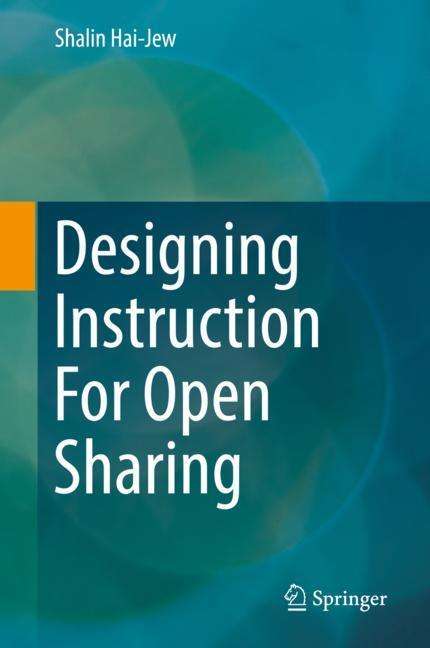 Shalin Hai-Jew: Designing Instruction For Open Sharing, Buch