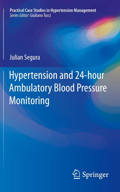 Julian Segura: Hypertension and 24-hour Ambulatory Blood Pressure Monitoring, Buch