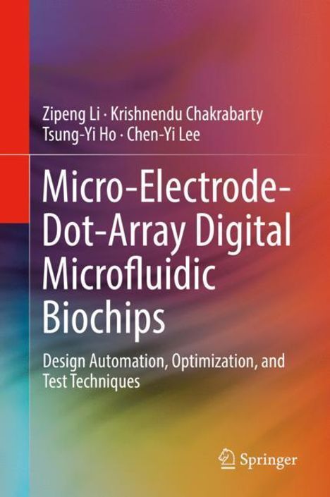 Zipeng Li: Micro-Electrode-Dot-Array Digital Microfluidic Biochips, Buch