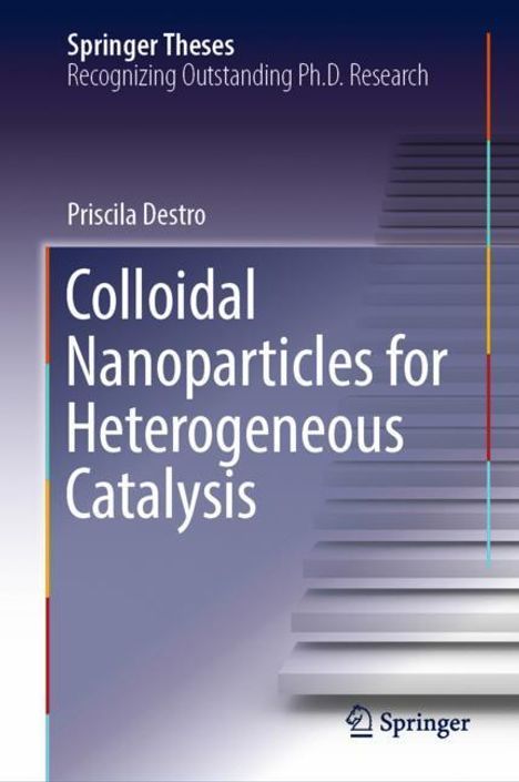 Priscila Destro: Colloidal Nanoparticles for Heterogeneous Catalysis, Buch