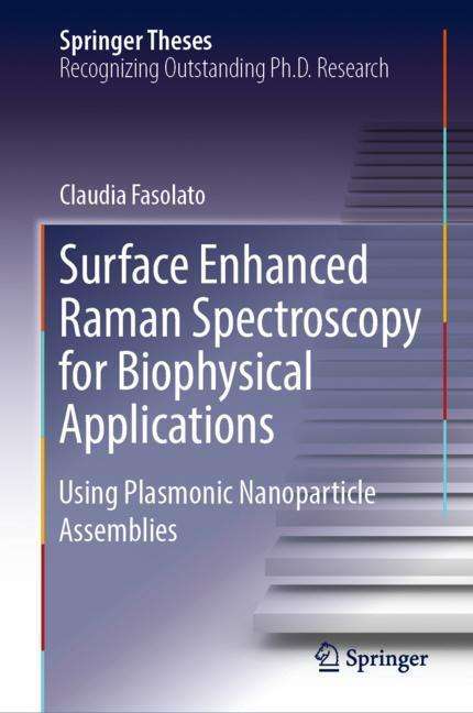 Claudia Fasolato: Surface Enhanced Raman Spectroscopy for Biophysical Applications, Buch