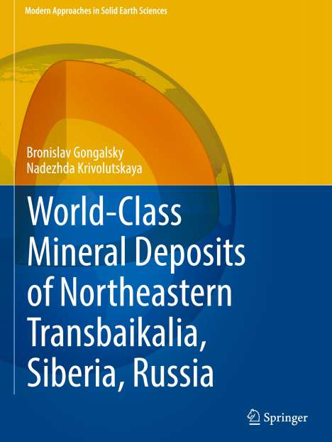 Nadezhda Krivolutskaya: World-Class Mineral Deposits of Northeastern Transbaikalia, Siberia, Russia, Buch