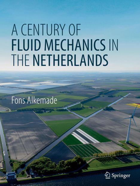 Fons Alkemade: A Century of Fluid Mechanics in The Netherlands, Buch