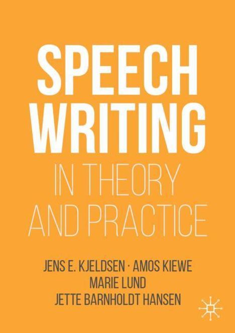 Jens E. Kjeldsen: Speechwriting in Theory and Practice, Buch