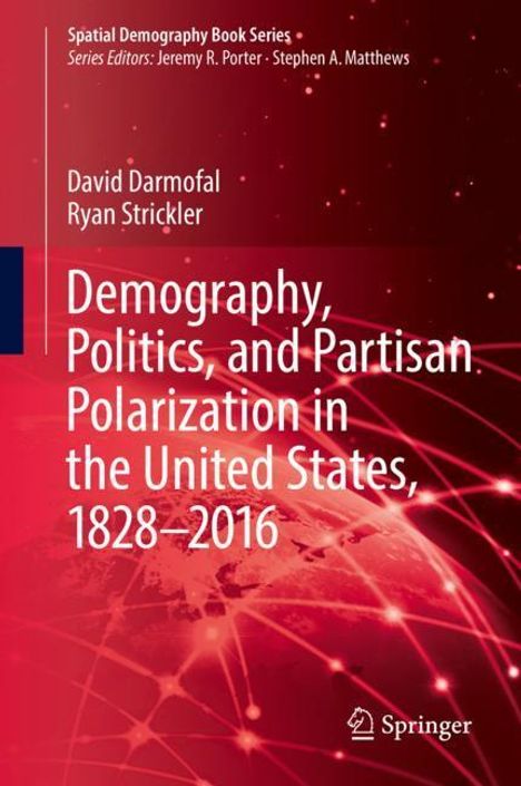 Ryan Strickler: Demography, Politics, and Partisan Polarization in the United States, 1828¿2016, Buch