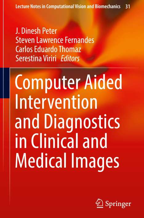 Computer Aided Intervention and Diagnostics in Clinical and Medical Images, Buch