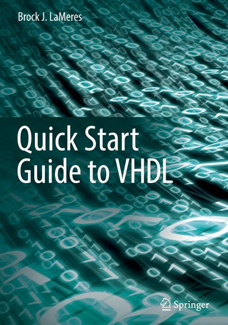 Brock J. Lameres: Lameres, B: Quick Start Guide to VHDL, Buch