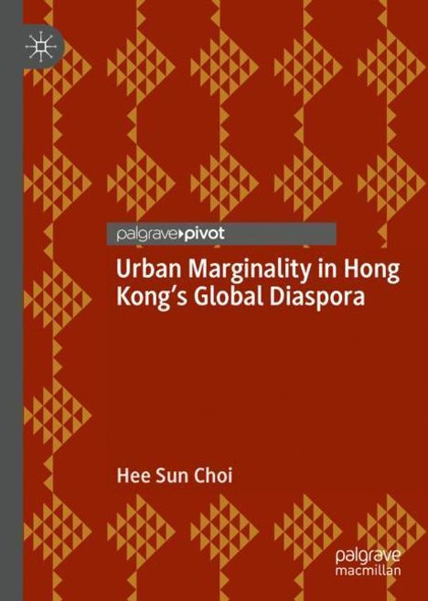 Hee Sun Choi: Urban Marginality in Hong Kong's Global Diaspora, Buch