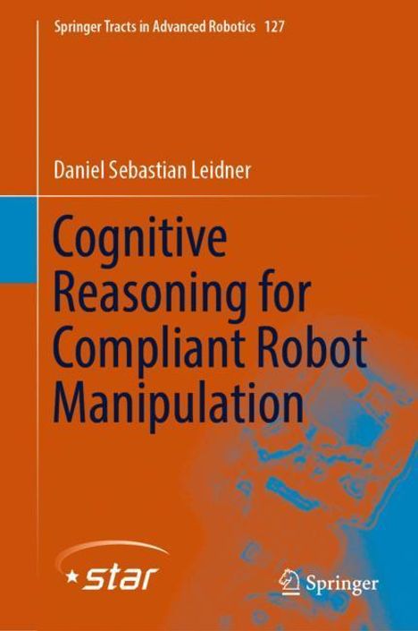 Daniel Sebastian Leidner: Cognitive Reasoning for Compliant Robot Manipulation, Buch